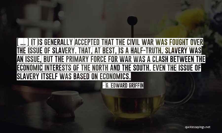 Civil War Quotes By G. Edward Griffin