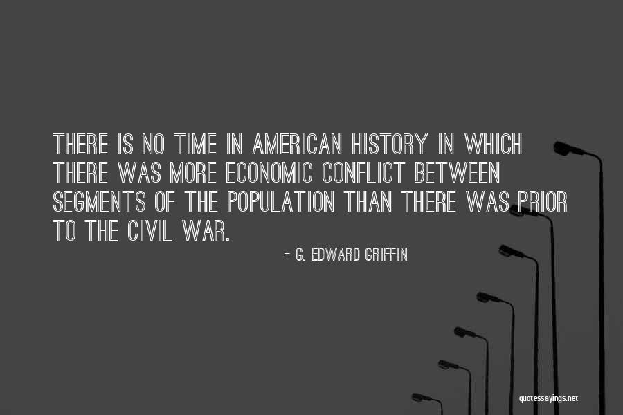 Civil War Quotes By G. Edward Griffin