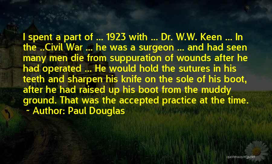 Civil War Surgeon Quotes By Paul Douglas