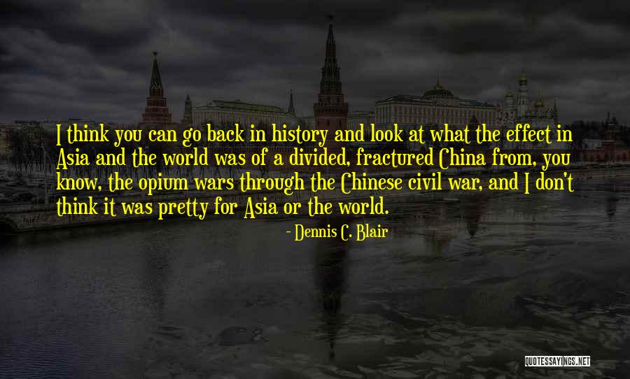 Civil Wars Quotes By Dennis C. Blair