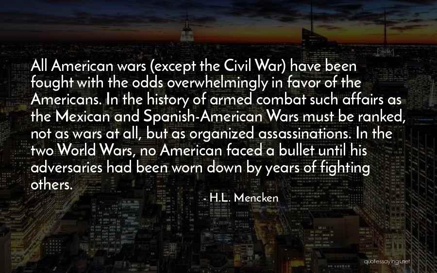 Civil Wars Quotes By H.L. Mencken Civil Wars Quotes By H.L. Mencken
