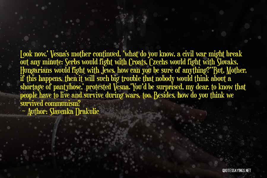 Civil Wars Quotes By Slavenka Drakulic