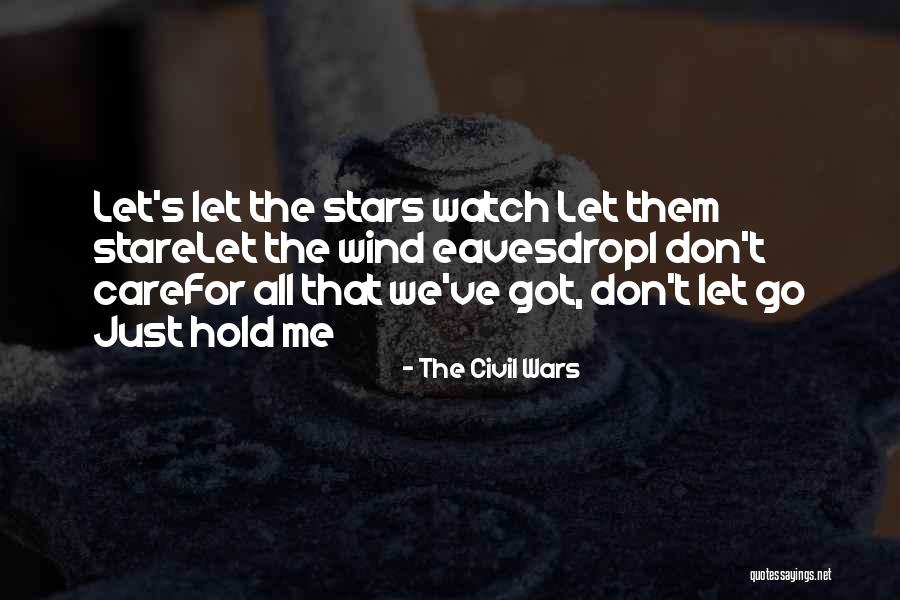 Civil Wars Quotes By The Civil Wars Civil Wars Quotes By The Civil Wars