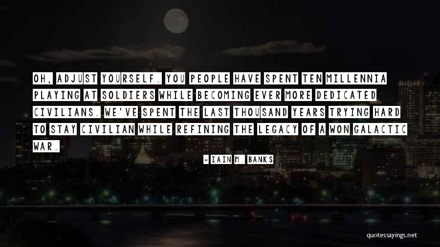 Civilians At War Quotes By Iain M. Banks Civilians At War Quotes By Iain M. Banks