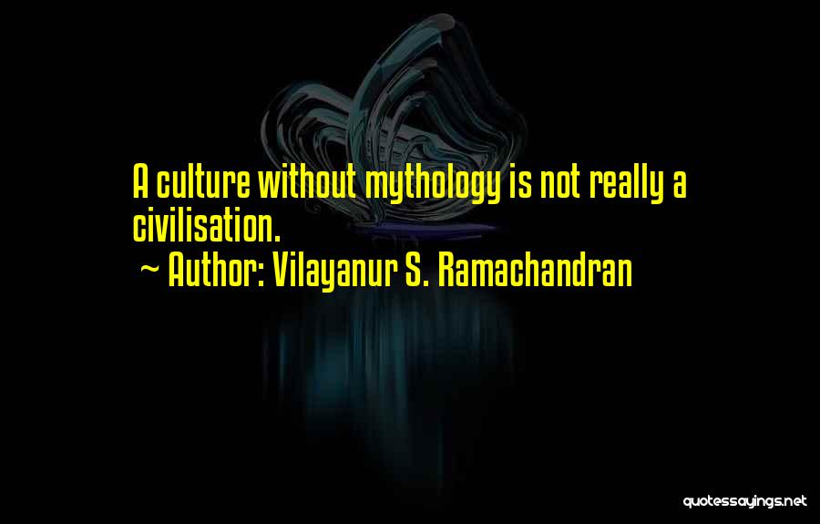 Civilisation 5 Quotes By Vilayanur S. Ramachandran