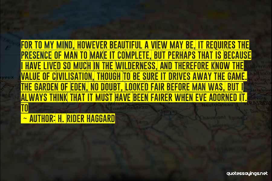 Civilisation Quotes By H. Rider Haggard