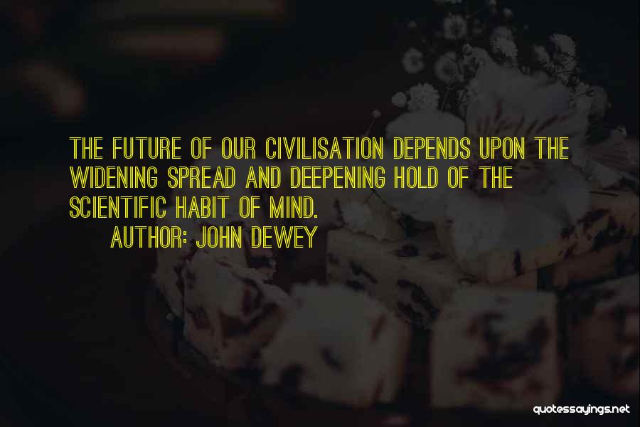 Civilisation Quotes By John Dewey