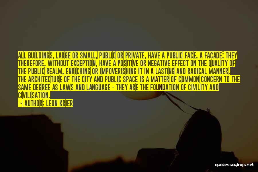 Civilisation Quotes By Leon Krier