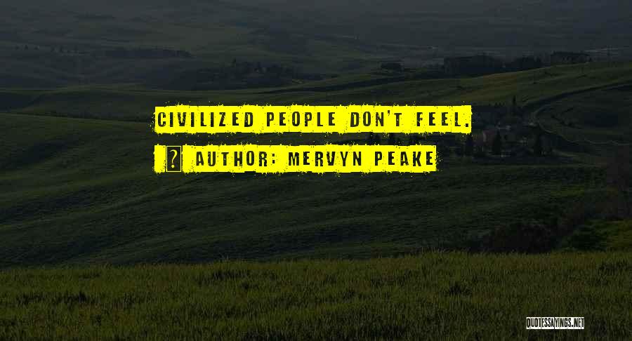 Civilisation Quotes By Mervyn Peake