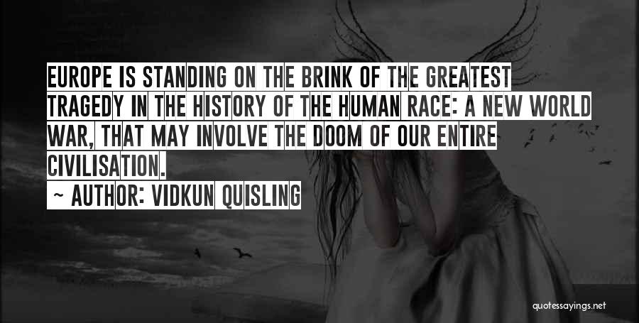 Civilisation Quotes By Vidkun Quisling