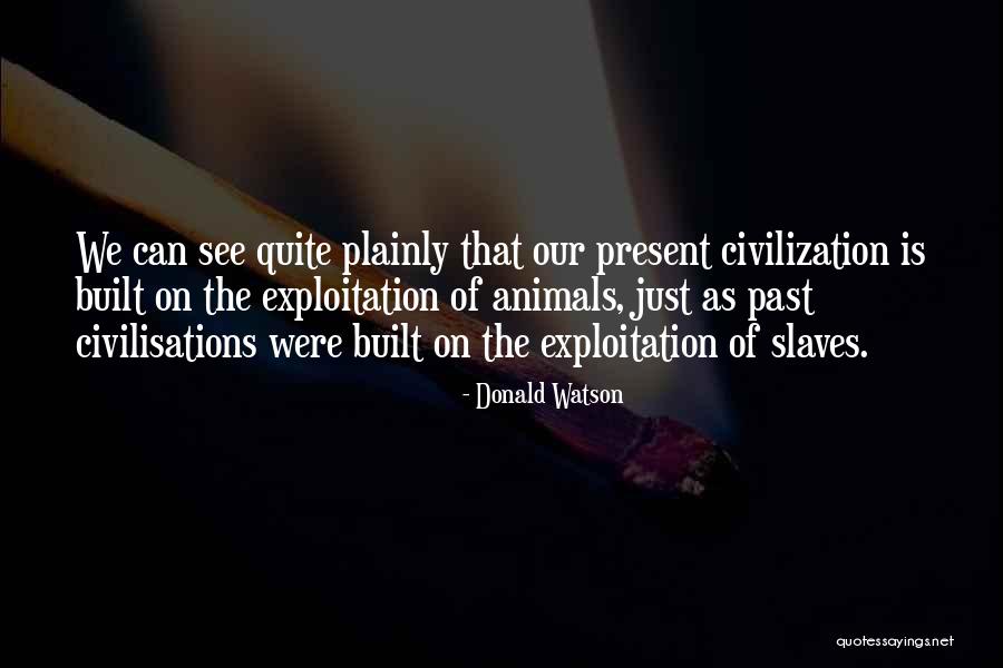 Civilisations Quotes By Donald Watson Civilisations Quotes By Donald Watson
