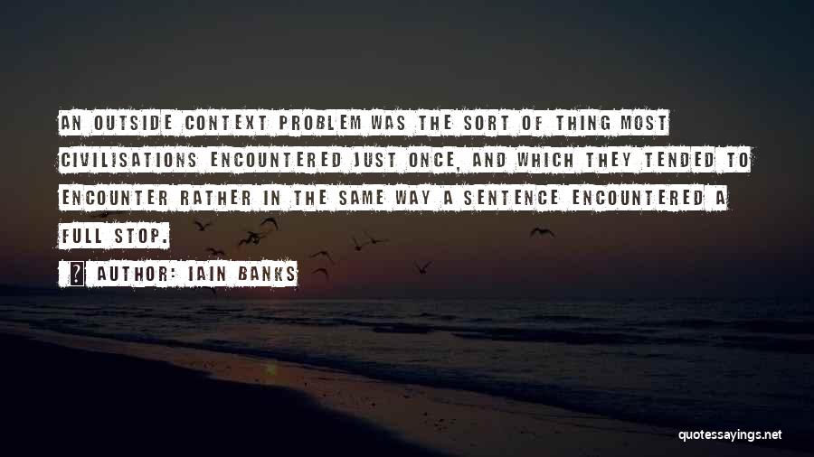 Civilisations Quotes By Iain Banks