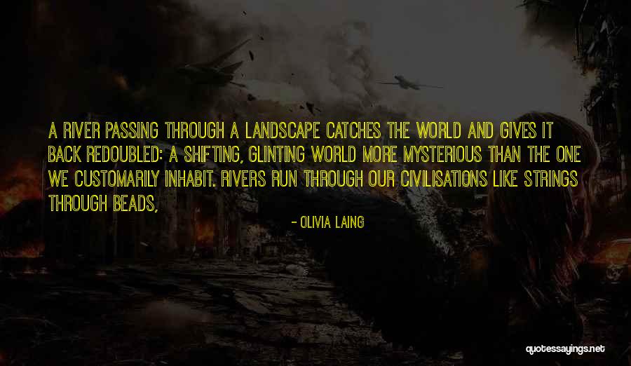 Civilisations Quotes By Olivia Laing Civilisations Quotes By Olivia Laing