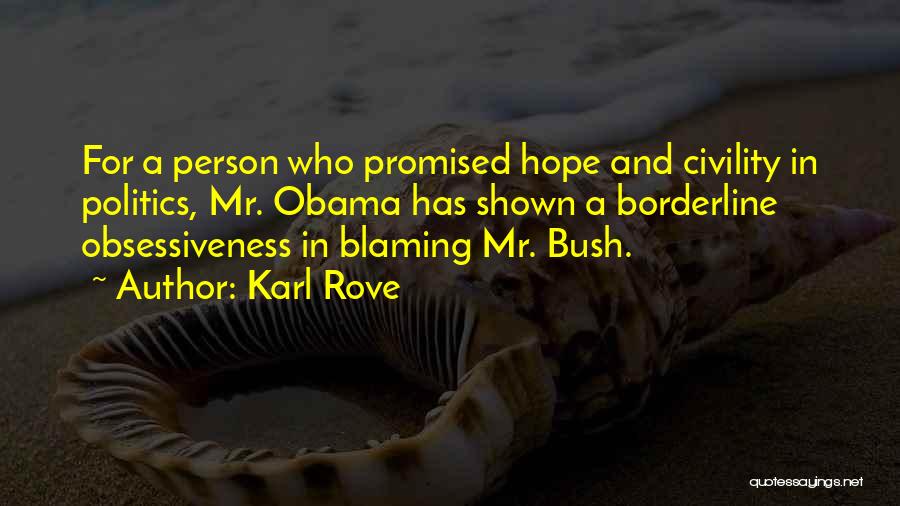 Civility In Politics Quotes By Karl Rove