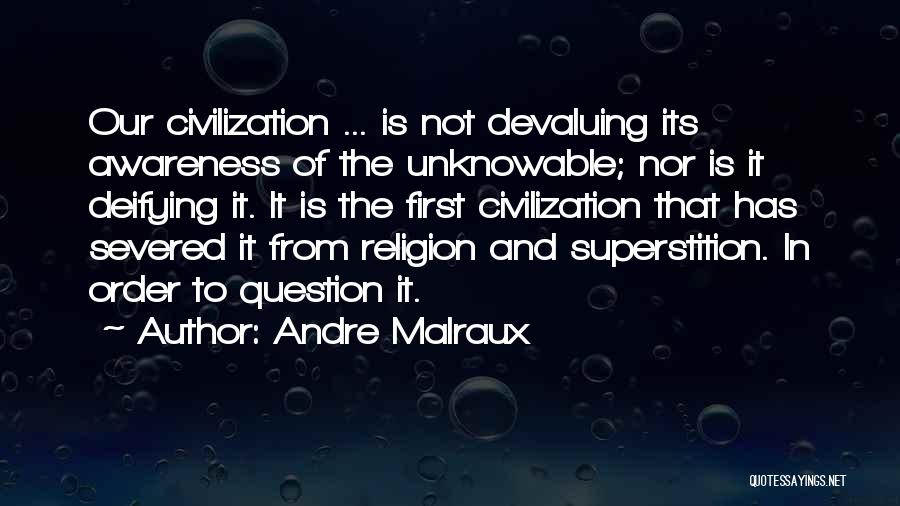 Civilization 2 Quotes By Andre Malraux