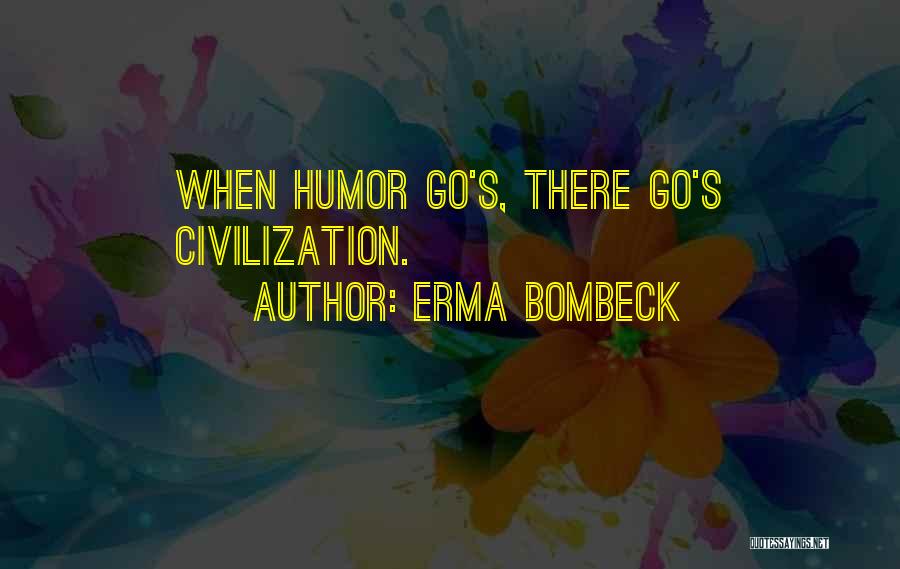 Civilization 2 Quotes By Erma Bombeck