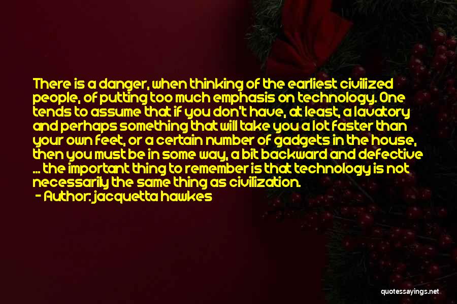 Civilization 3 Technology Quotes By Jacquetta Hawkes