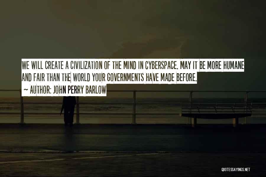 Civilization 3 Technology Quotes By John Perry Barlow