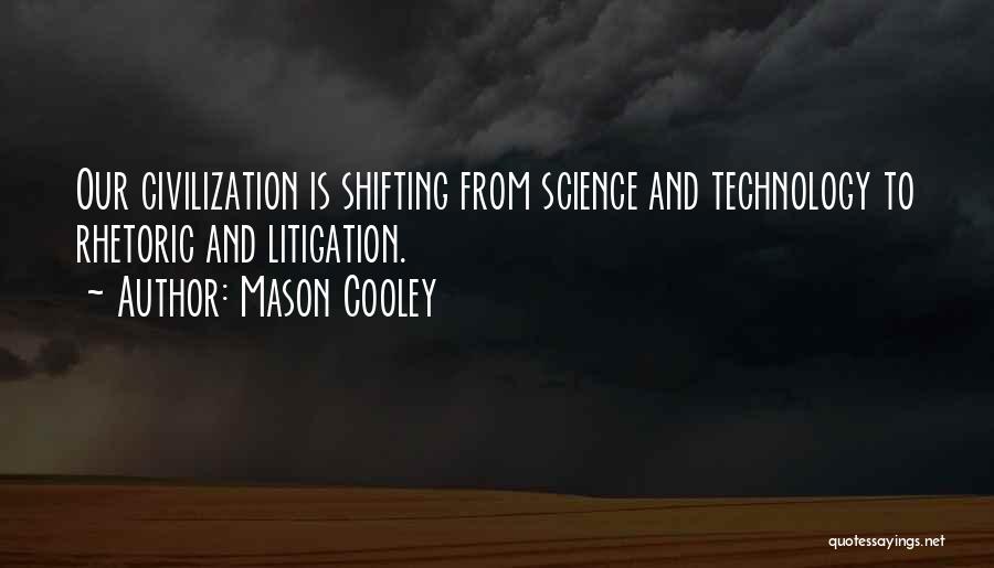 Civilization 3 Technology Quotes By Mason Cooley