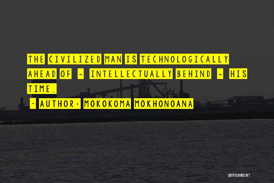 Civilization 3 Technology Quotes By Mokokoma Mokhonoana