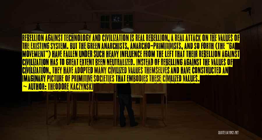 Civilization 3 Technology Quotes By Theodore Kaczynski