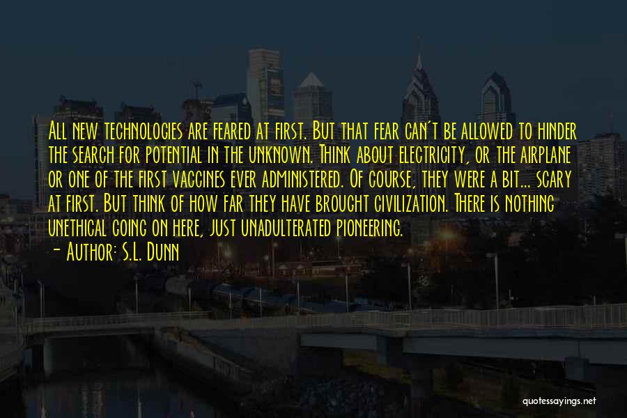 Civilization 4 Technologies Quotes By S.L. Dunn
