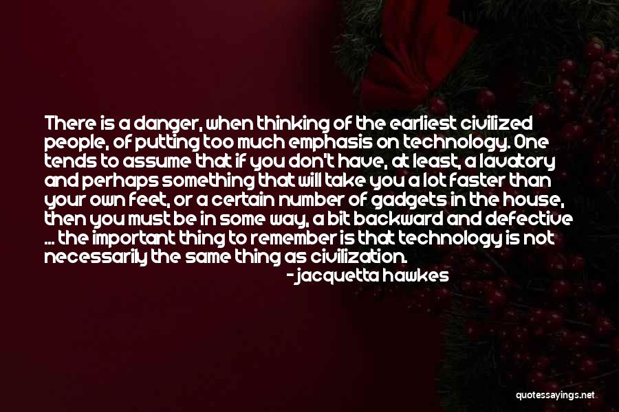 Civilization 4 Technology Quotes By Jacquetta Hawkes