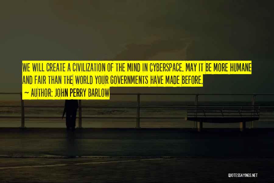 Civilization 4 Technology Quotes By John Perry Barlow