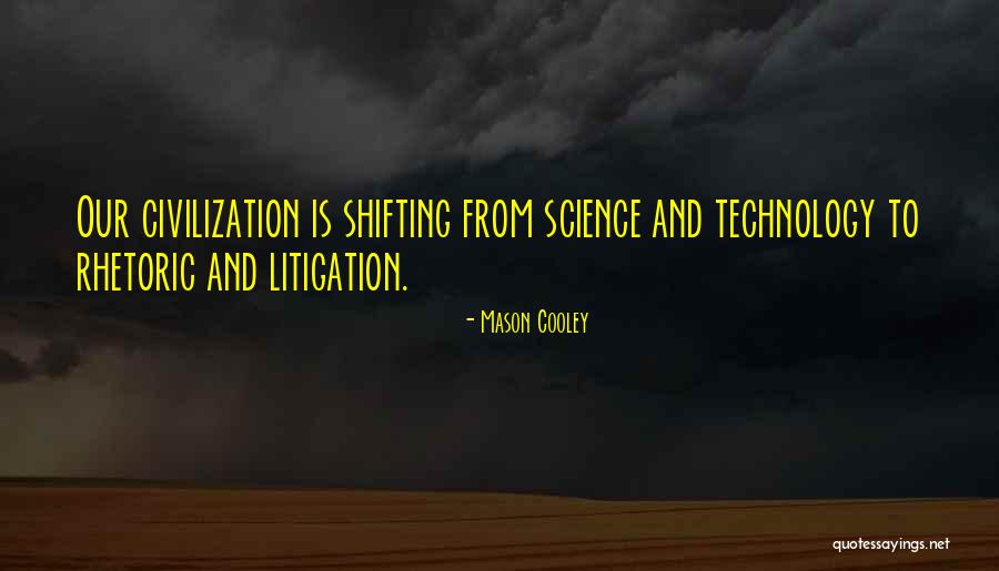 Civilization 4 Technology Quotes By Mason Cooley