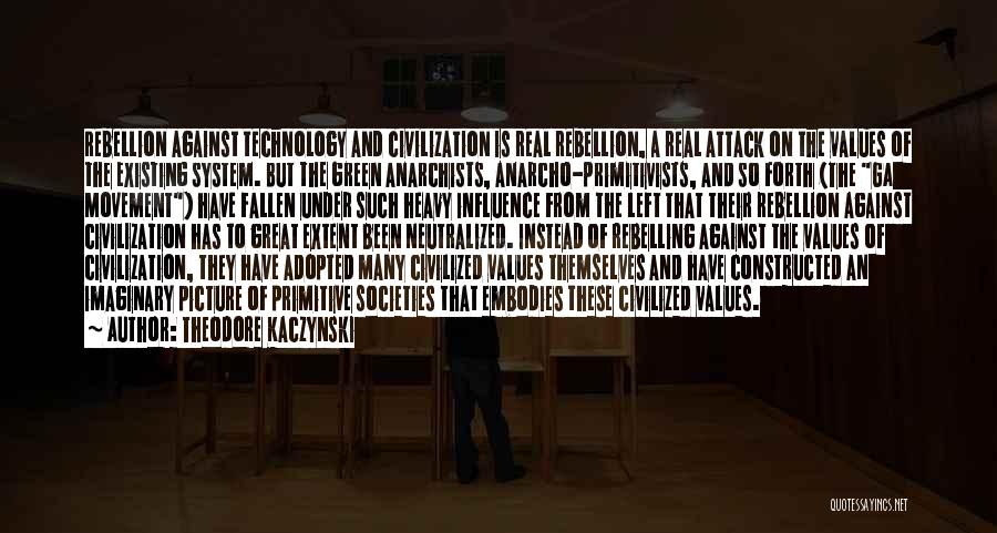Civilization 4 Technology Quotes By Theodore Kaczynski