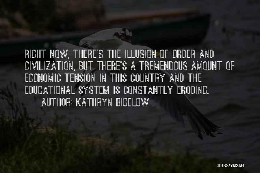 Civilization 4 Wonder Quotes By Kathryn Bigelow