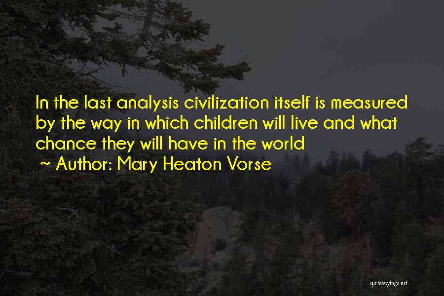 Civilization 4 Wonder Quotes By Mary Heaton Vorse