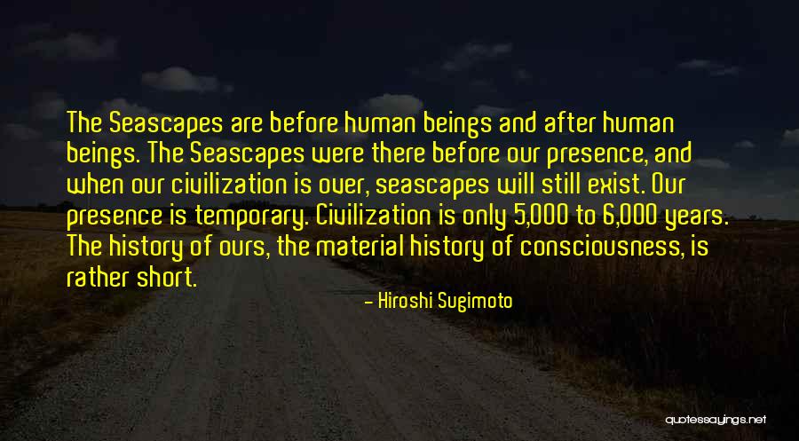 Civilization 5 Quotes By Hiroshi Sugimoto