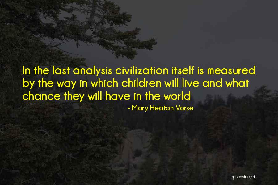 Civilization 5 Quotes By Mary Heaton Vorse