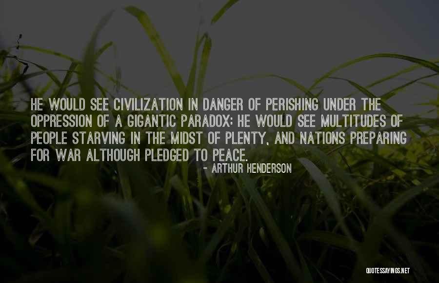 Civilization And Peace Quotes By Arthur Henderson Civilization And Peace Quotes By Arthur Henderson