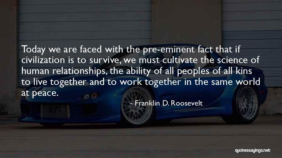 Civilization And Peace Quotes By Franklin D. Roosevelt Civilization And Peace Quotes By Franklin D. Roosevelt