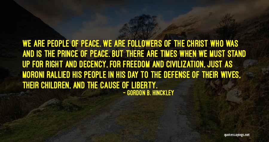 Civilization And Peace Quotes By Gordon B. Hinckley Civilization And Peace Quotes By Gordon B. Hinckley