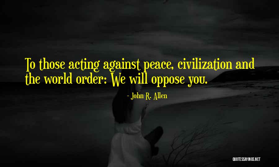 Civilization And Peace Quotes By John R. Allen Civilization And Peace Quotes By John R. Allen