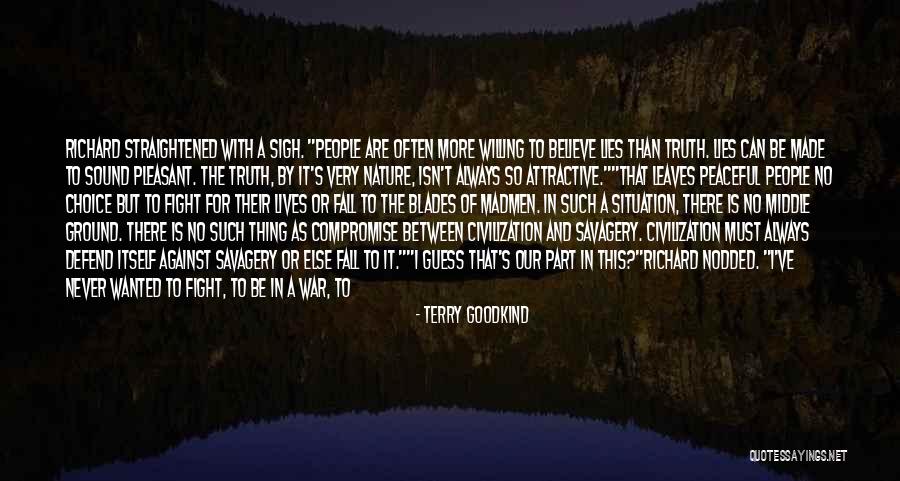 Civilization And Peace Quotes By Terry Goodkind Civilization And Peace Quotes By Terry Goodkind
