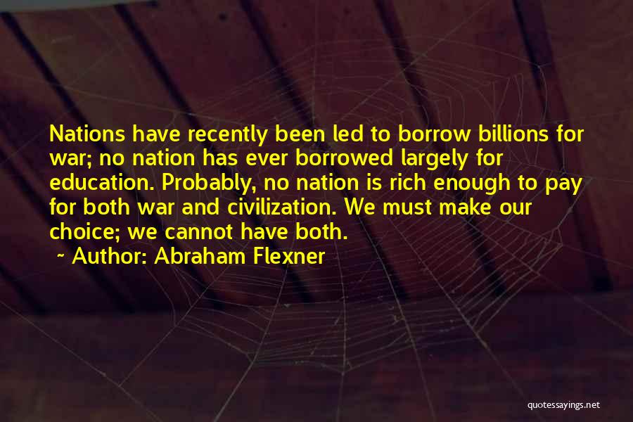 Civilization And War Quotes By Abraham Flexner