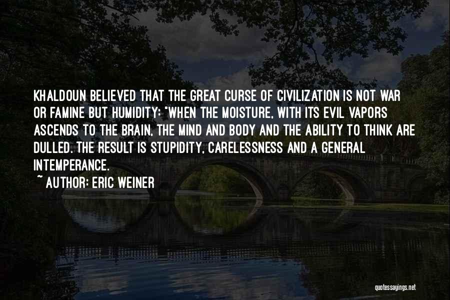 Civilization And War Quotes By Eric Weiner