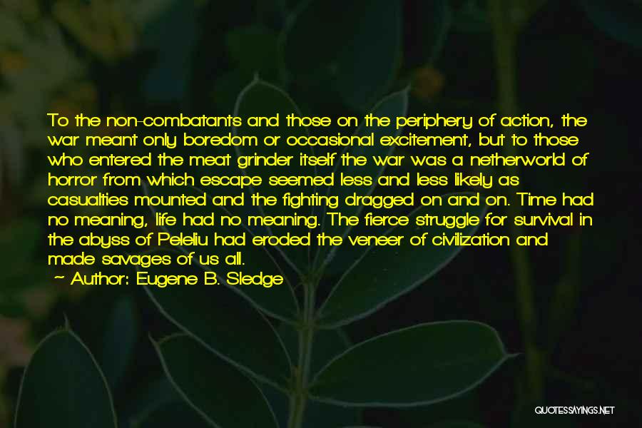 Civilization And War Quotes By Eugene B. Sledge