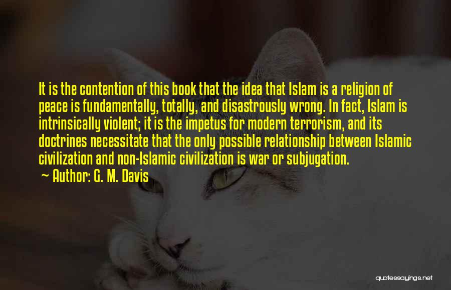 Civilization And War Quotes By G. M. Davis