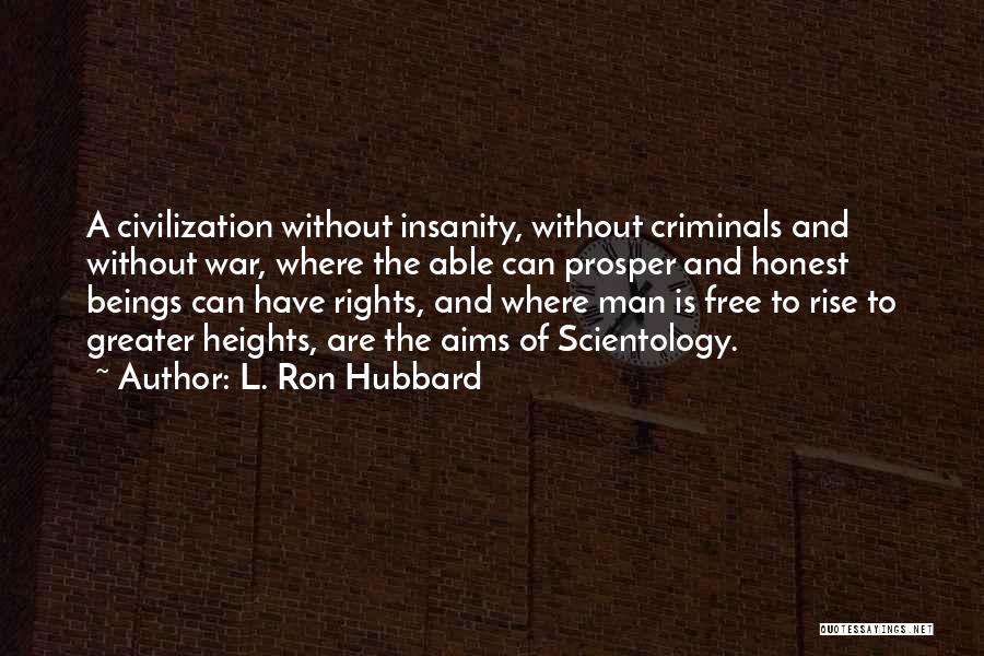 Civilization And War Quotes By L. Ron Hubbard