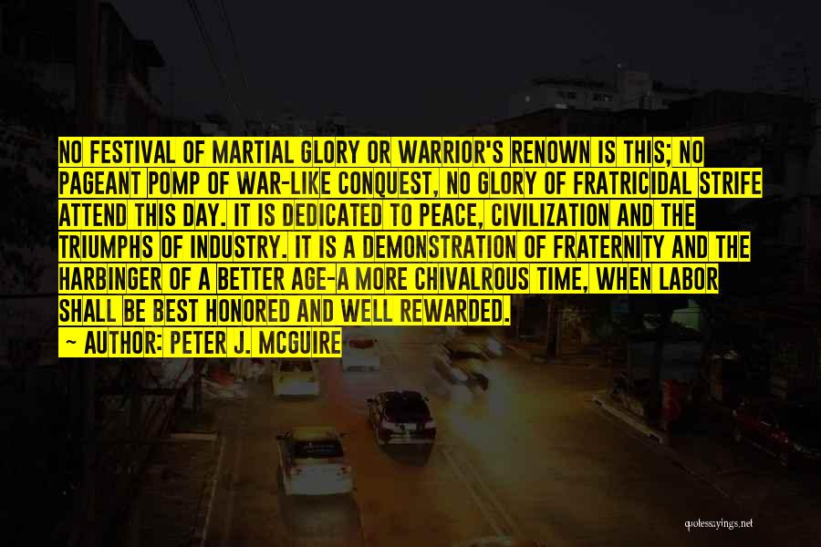 Civilization And War Quotes By Peter J. McGuire