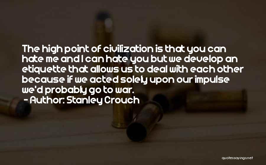 Civilization And War Quotes By Stanley Crouch