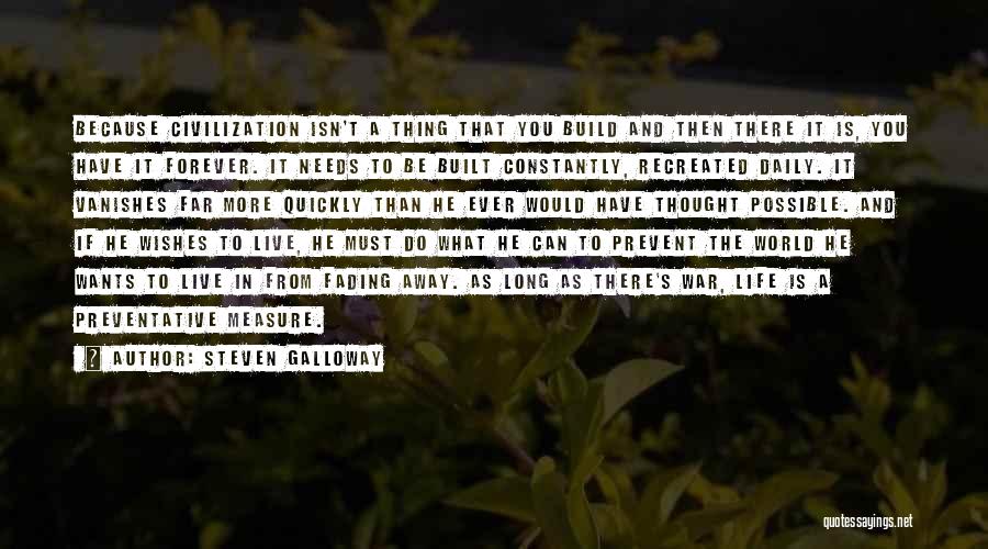 Civilization And War Quotes By Steven Galloway