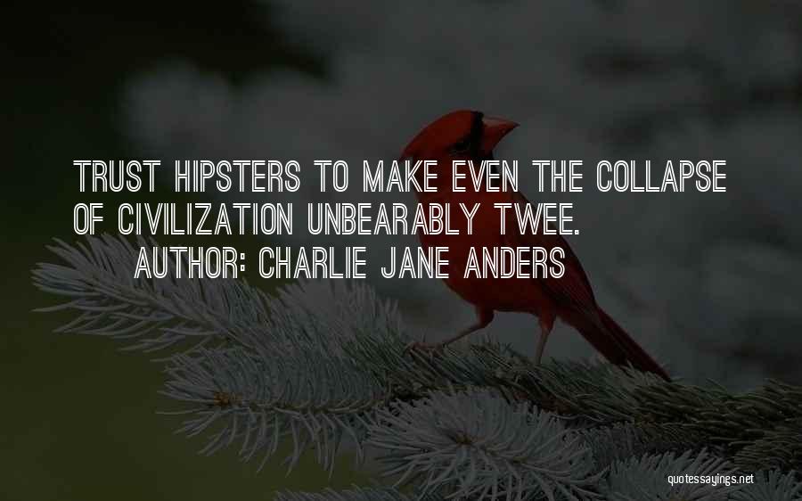 Civilization Collapse Quotes By Charlie Jane Anders