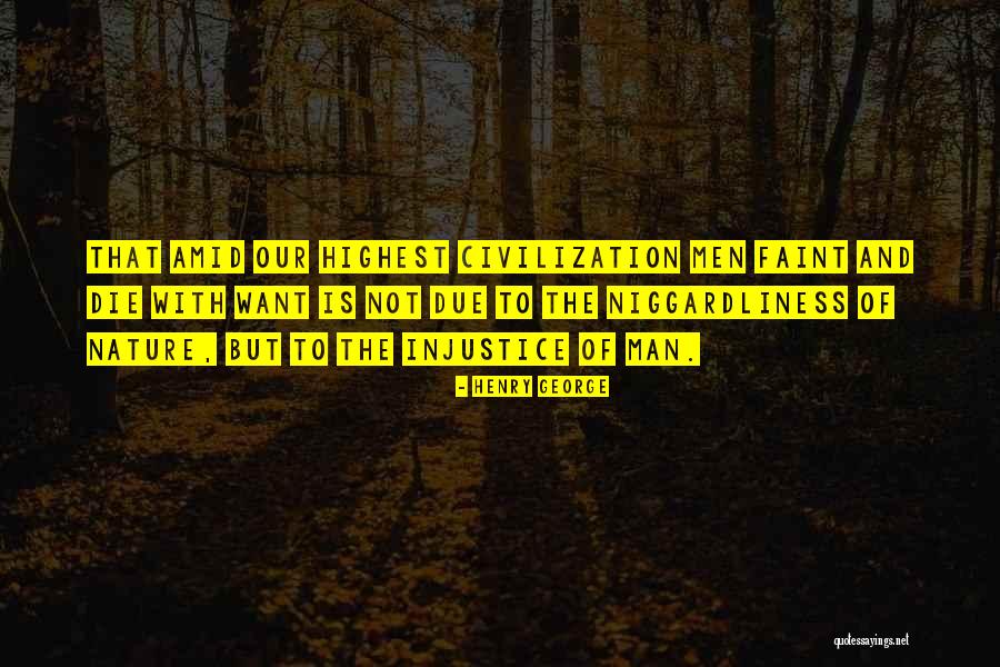Civilization Is Quotes By Henry George Civilization Is Quotes By Henry George