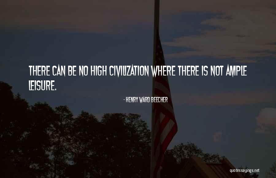 Civilization Is Quotes By Henry Ward Beecher Civilization Is Quotes By Henry Ward Beecher